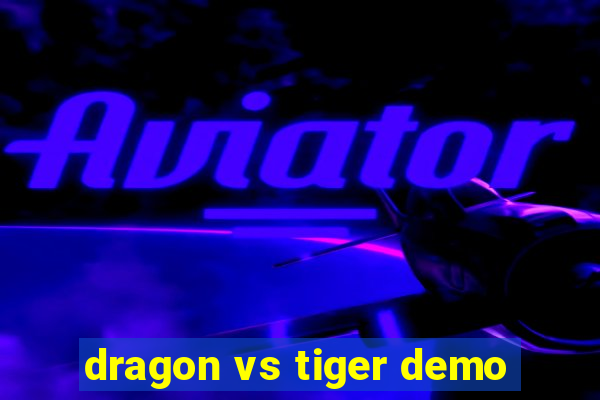 dragon vs tiger demo